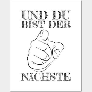 Und Du bist der Nächste! Posters and Art